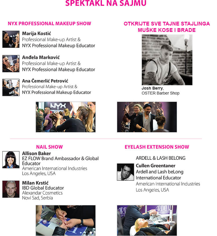Nastupi poznatih svetskih frizera, makeup artista, nail artista, edukatora nadogradnje ekstenzija trepavica
